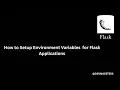 How to Setup Environment Variables for Flask Applications