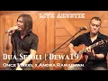 Lagu DUA SEJOLI | ONCE MEKEL feat ANDRA RAMADHAN | DEWA19 | LIVE AKUSTIK | MapaTalaMusic
