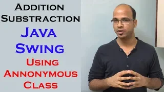 Addition and Substraction of 2 number using Java Swing Part 7 Using Annonymous Class