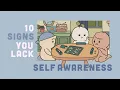 10 Signs You Lack Self Awareness