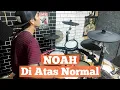 Download Lagu NOAH - Di ATAS NORMAL [Drum Playthrough] #noah #diatasnormal #drumplaythrough
