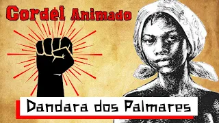 Dandara dos Palmares - Cordel Animado