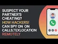 HOW HACKERS CAN ETHICALLY EXPOSE THE SHOCKING TRUTH BEHIND PHONE SPYING CALLS LOCATION TEXT