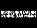 Download Lagu Berkelana Dalam Ruang dan Mimpi - The Jansen | Lirik Lagu