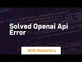 Solved openai api error