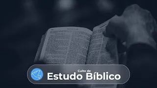IEC Capoeira Grande | 26 de Fevereiro | Culto De Estudo Bíblico