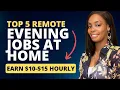 Top 5 Online Remote EVENING JOBS Work from Home LATE NIGHT