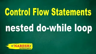 nested do-while loop Control Flow Structures Tutorial Naresh IT