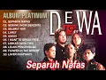 DEWA 19 FULL NONSTOP KOMPILASI - LAGU TERBAIK DEWA 19