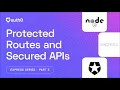 Protecting Routes and Securing API Endpoints in Node -