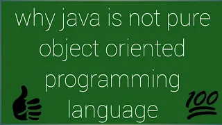Why java is not pure object oriented language