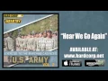 HERE WE GO AGAIN - U S Army Infantry