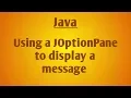 How to display a message using a JOptionPane in java