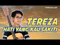 Lagu Tereza - Hati Yang Kau Sakiti (Lirik)