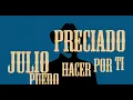 Julio Preciado - Qué Puedo Hacer Por Ti (Lyric Video)