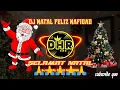 Lagu DJ NATAL FELIZ NAFIDAD TERBARU 2021-2022 FULL BASS
