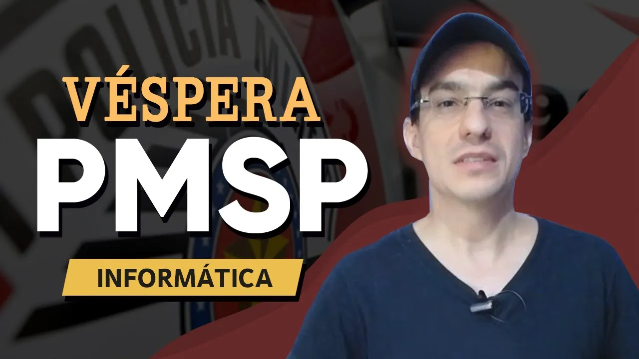 INFORMÁTICA - AULA DE VÉSPERA: CONCURSO PMSP 2022 (VUNESP)