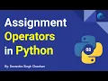 Assignment Operators in Python Scripting Language By Devendra Singh Chauhan