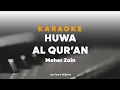 Download Lagu Maher Zain - Huwa Al Quran | ماهر زين - هو القرآن || Karaoke By Putra Wiguna