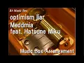 Download Lagu optimism liar/Meddmia feat. Hatsune Miku [Music Box]