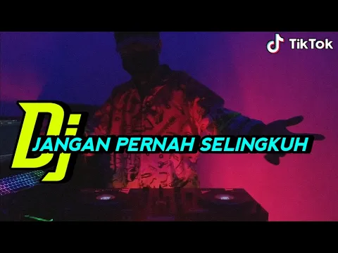 Download MP3 DJ JANGAN PERNAH SELINGKUH | JANGAN PERNAH SELINGKUH REMIX | VIRAL TIK TOK ♫ 2021 (BY DJ GENK)