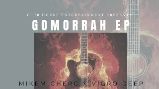 mikem cherc lalela gomorrah ep official audio 