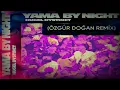 HUGEL x DYSTINCT - YAMA BY NIGHT ( Özgür Doğan Remix )