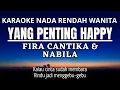 Download Lagu FIRA CANTIKA - Yang Penting Happy (Karaoke Lower Key Nada Rendah Wanita -4)
