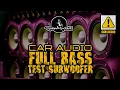 Lagu FULL BASS CAR SUBWOOFER EXTREME (Themond Rllx remix)