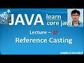 Reference up casting and down casting in java