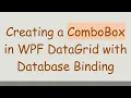 Creating a ComboBox in WPF DataGrid with Database Binding