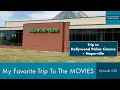 My Favorite Trip To The Movies Episode Trip to Hollywood Palms Cinema - Naperville