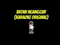 Lagu BATAN NGANGGUR(KARAOKE ORIGINAL)