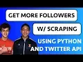 Twitter API With Python Tweepy Data Scraping To Gain More Twitter Followers Fast