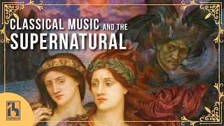 Classical Music and the Supernatural