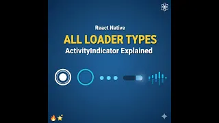 How to Use Every Type of Loader in React Native Third-Party Libraries Included