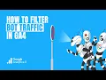 How To Identify And Remove Bots From Google Analytics 4