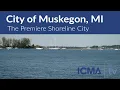 City of Muskegon MI - The Premiere Shoreline City