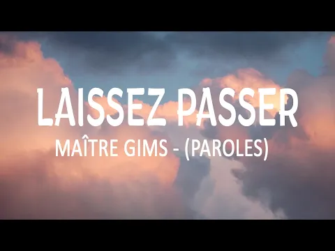 Download MP3 LAISSEZ PASSER - MAÎTRE GIMS (PAROLES/ LYRICS)