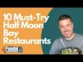 10 Must Try Half Moon Bay Restaurants