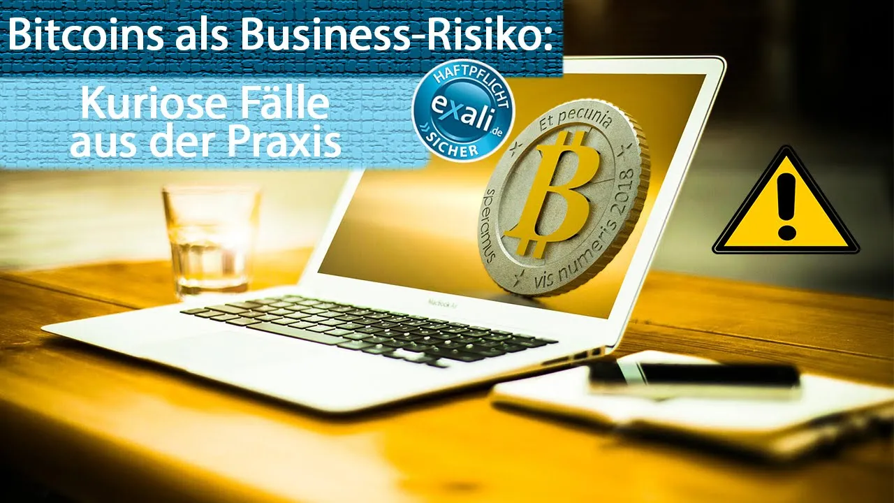 Bitcoins als Business-Risiko: Kuriose Fälle aus der Praxis
