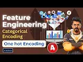 Different Types of Feature Engineering Encoding Techniques Categorical Encoding One Hot Encoding