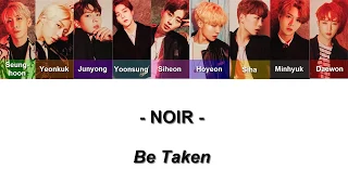 NOIR 느와르 Be Taken 홀린다 Color Coded Lyrics Eng Rom Han 가사 