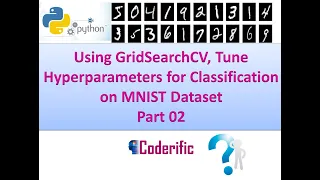 GridSearchCV - Tune Hyperparameters in Classification on MNIST Dataset