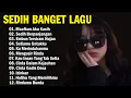 Download Lagu Lagu Sedih😭Paling Sering Di Cari💔Enak Di dengar 2025