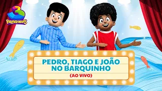 Pedro, Tiago e João no Barquinho (Ao Vivo) - 3 Palavrinhas | Show 3P é 10