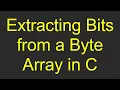Extracting Bits from a Byte Array in C