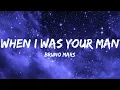 Bruno Mars - When I Was Your Man (lyrics)
