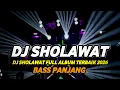 Lagu DJ SHOLAWAT FULL ALBUM TERBAIK 2026 BASS PANJANG MIDDLE TASSO NROTOK