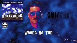 Waada Na Tod  - Bally Sagoo